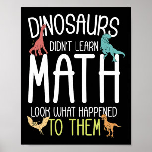 Poster Prof de maths Les dinosaures n'ont pas appris les