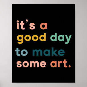 Poster Professeur d'art C'est une bonne journée pour fair