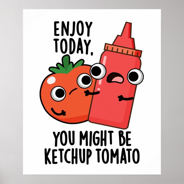 Poster Profitez aujourd'hui Ketchup Tomato amusant jeu de (Devant)
