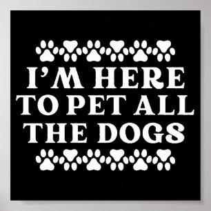 Poster Propriétaire De Chien Aime Je suis ici pour jouer 