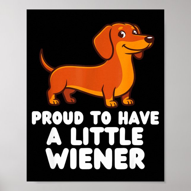 Poster Proud To Have A Little Wiener Dog Funny Dachshund  (Devant)