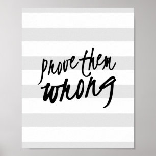 Poster Prouver qu'ils ont tort Motivational Quote Motif I
