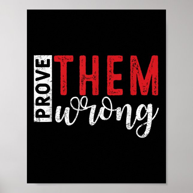 Poster Prove Them Wrong Motivational Emwerment Message  (Devant)