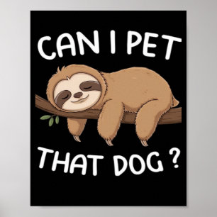 Poster Puis-je caresser ce chien drôle de paresseux pour