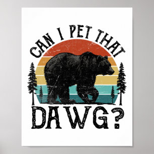 Poster Puis-je caresser ce chien Mème drôle de dawg ours