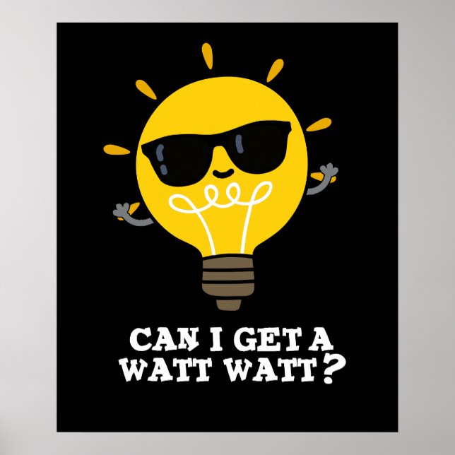 Poster Puis-Je Obtenir Watt Watt Funny Science Pun Dark B (Devant)