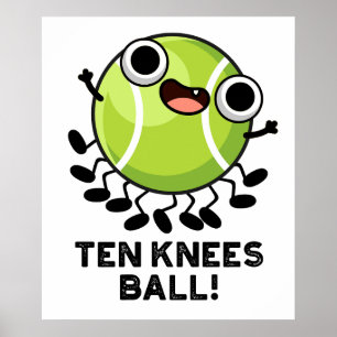 Poster Pun De Tennis Drôle À Dix Knees Ball