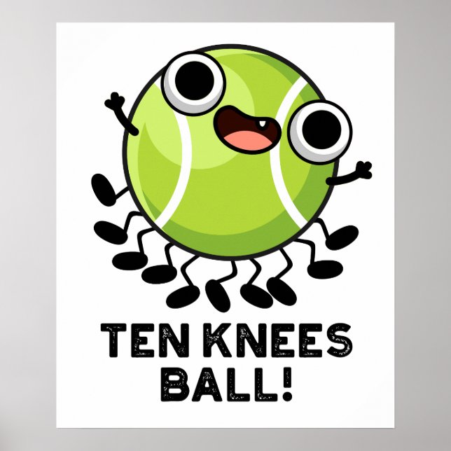 Poster Pun De Tennis Drôle À Dix Knees Ball (Devant)