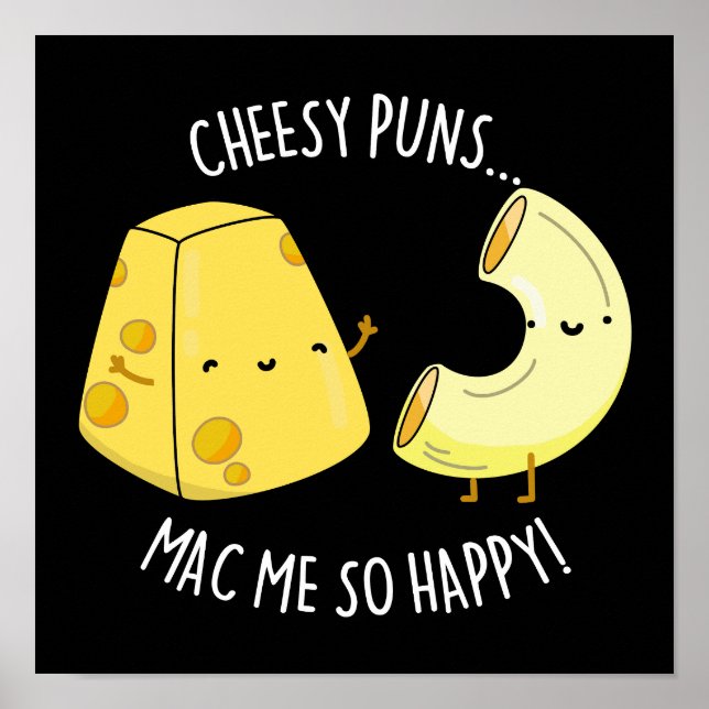 Poster Puns Cheesy Mac Me So Happy Funny Food Pun Dark BG (Devant)