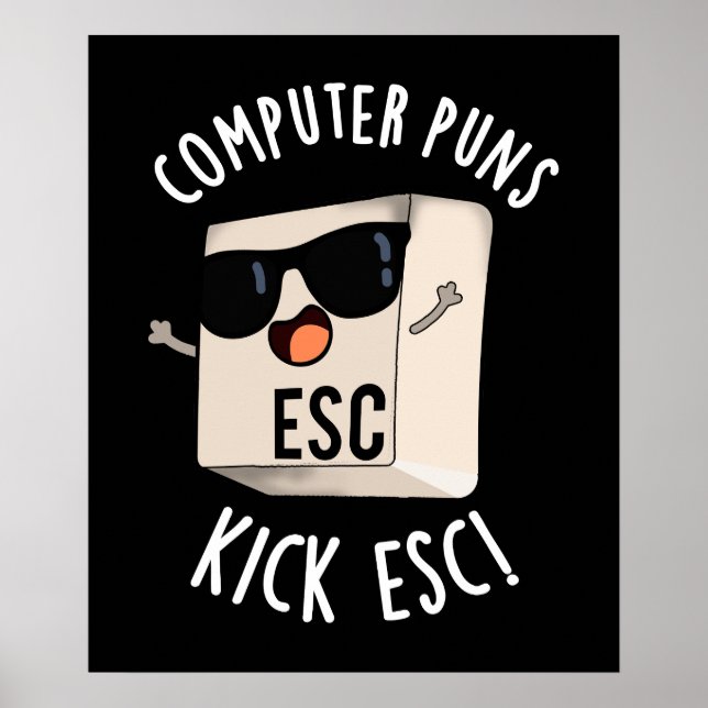 Poster Puns Ordinateur Kick Esc Funny Clavier Pun Dark BG (Devant)
