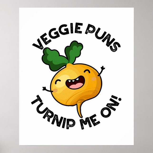 Poster Puns Veggie Turnip Me Sur Pun Vegetable Drôle (Devant)