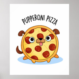 Poster Pupperoni Pizza Funny Puppy Pizza