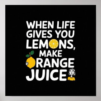 Poster Quand la vie vous donne des citrons, faites du jus