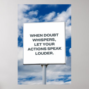 Poster Quand le doute murmure, laissez vos actions parler