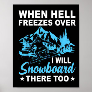 Poster Quand L'Enfer Gèle Sur Moi, Je Vais Faire Du Snowb