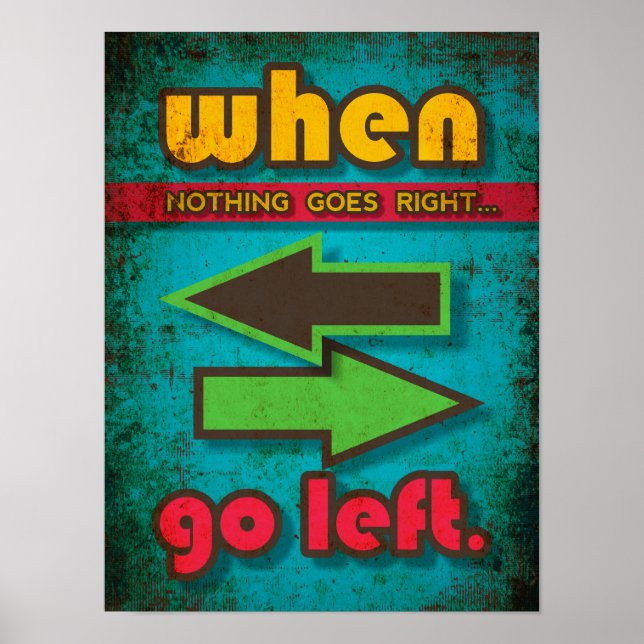 Poster Quand Rien Ne Va Bien, Allez À Gauche Motivation d (Devant)