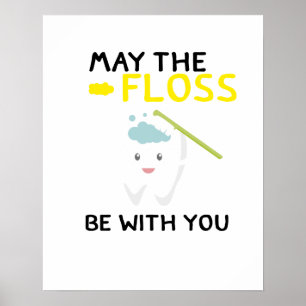 Poster Que La Floss Soit Avec Vous Dental Dentiste Dentai