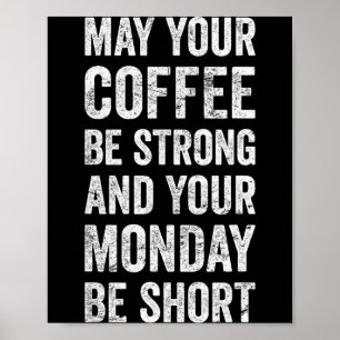 Poster Que Votre Café Soit Fort Drôle Citation