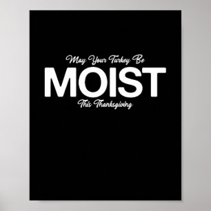 Poster Que Votre Turquie Soit Humide Ce Thanksgiving Drôl