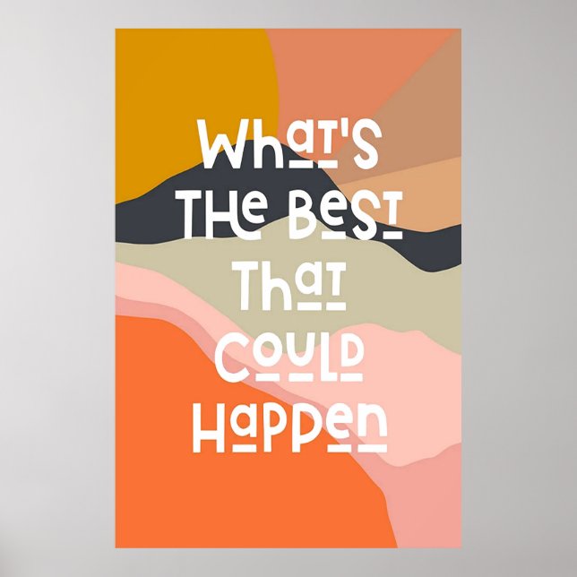 Poster Quel est le meilleur qui pourrait se produire Post (Devant)