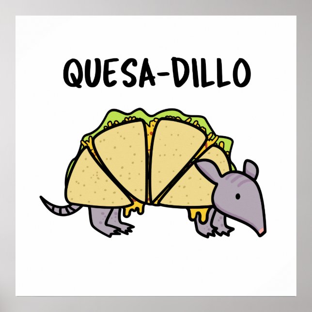 Poster Quesa-Dillo Funny Quesadilla Pun (Devant)
