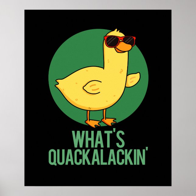 Poster Qu'est-ce que Quackalackin Funny Duck Pun (Devant)