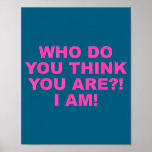 Poster Qui pensez-vous être_! je suis! design amusant
