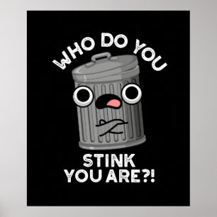 Poster Qui Pensez-Vous Que Vous Êtes Drôle Trash Pun Dark