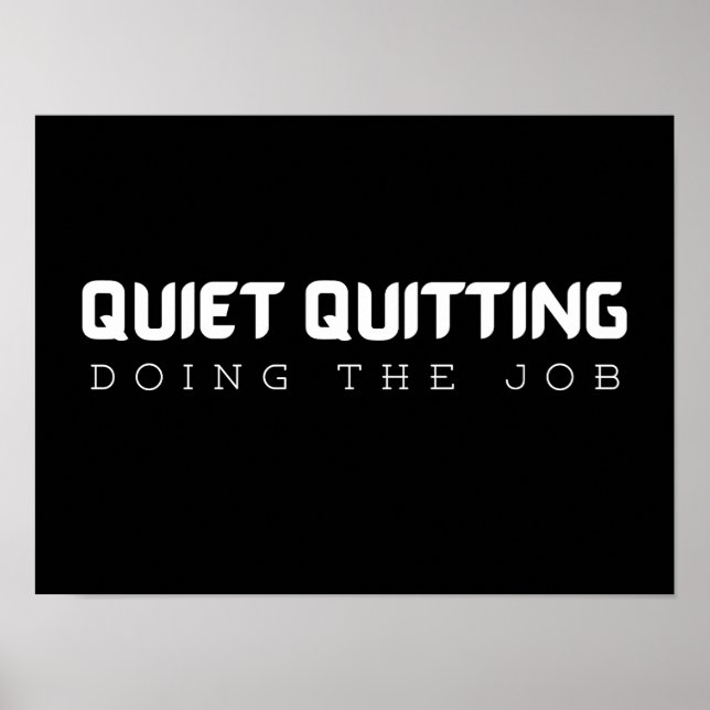 Poster Quiet Quitting Doing the Job, drôle de devis de tr (Devant)