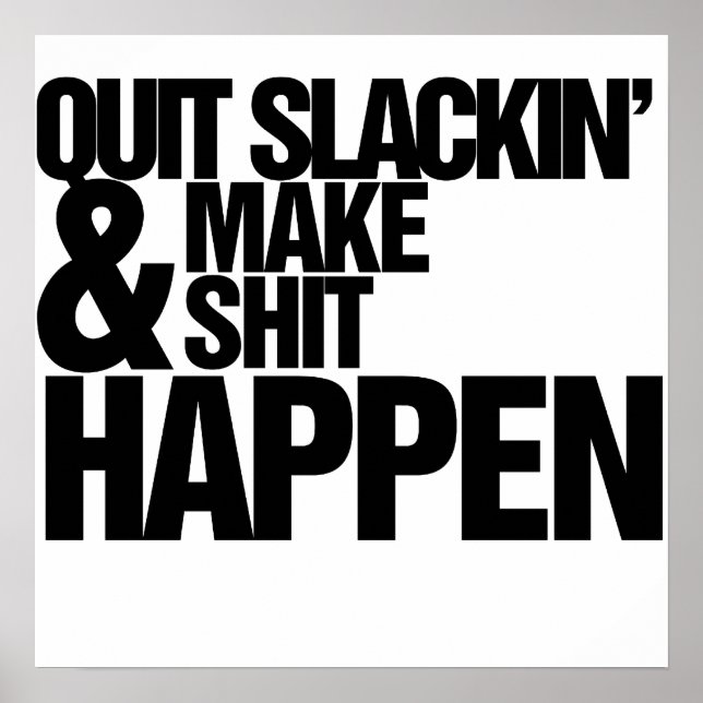 Poster Quitter Slackin' Parodie motivationnelle (Devant)