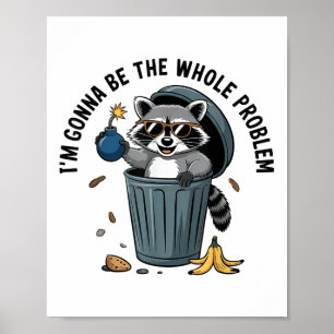 Poster Raccoon Im Sera Le Problème Entier