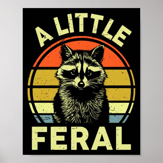 Poster Raccoon-shirt A Little Feral Funny Raccoon Premium (Devant)