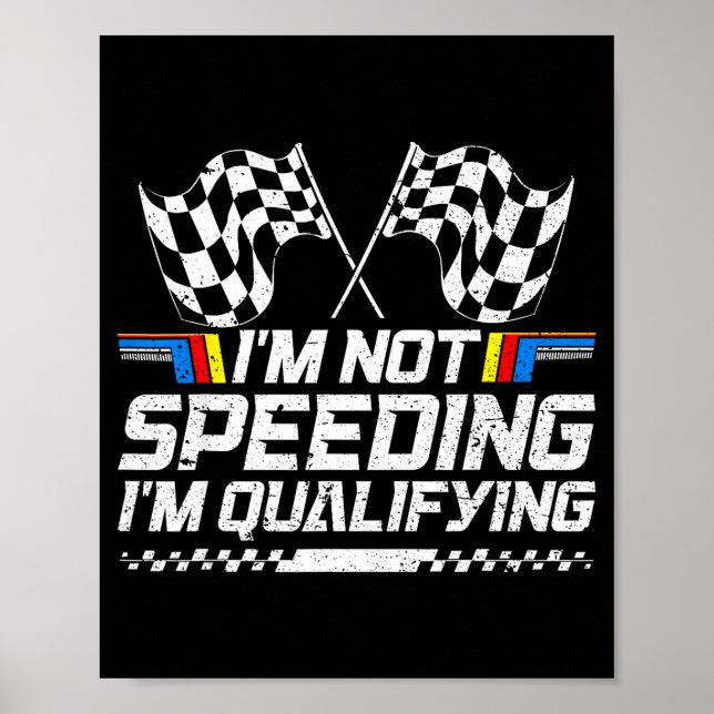 Poster Racing Car Not Speeding Im Qualifying Race Men Kid (Devant)