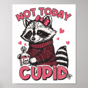 Poster Racon drôle Pas Aujourd'Hui Cupid Valentine Mème V