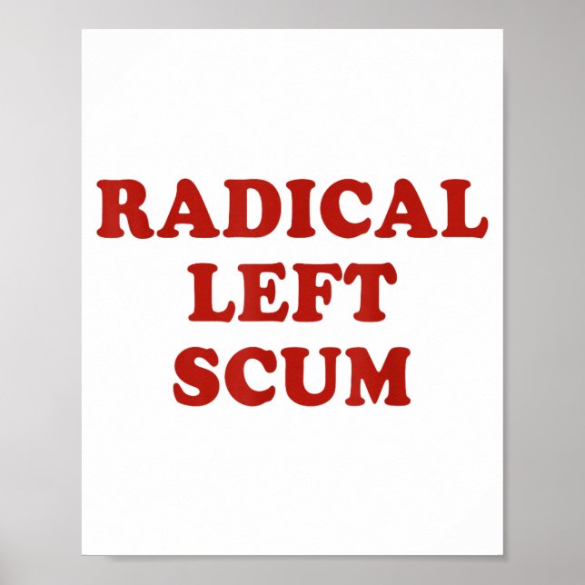Poster Radical Left S Funny Sarcastic Quote  (Devant)