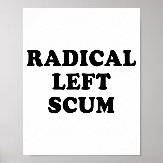 Poster Radical Left S Funny Sarcastic Quote  (Devant)