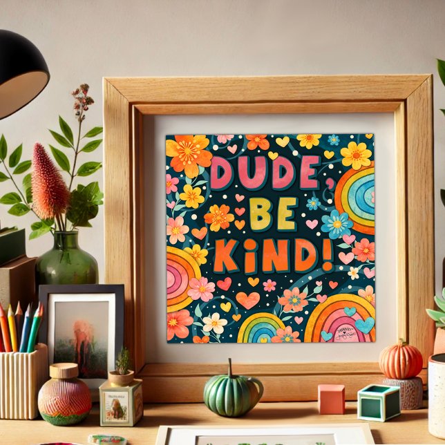 Poster Rainbow Floral Dude Be Kind Inspirivity (Créateur téléchargé)