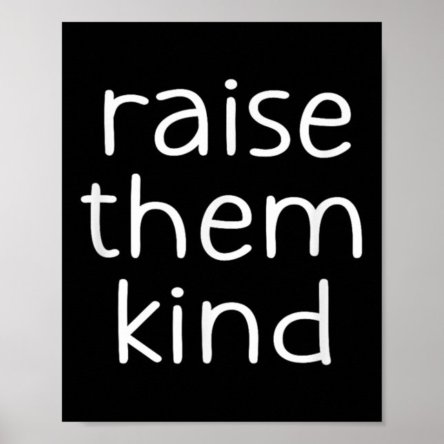 Poster Raise Them Kind, Insrational, Motivational Quotes  (Devant)
