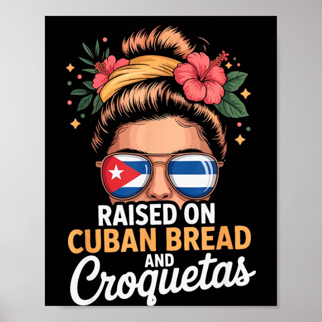 Poster Raised On Cuban Bread And Croquetas Messy Bun Cuba (Devant)