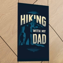 Poster randonnée avec mon père Randonnée Enthusiast