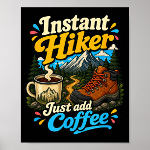 Poster Randonneur instantané, ajoutez simplement du café,