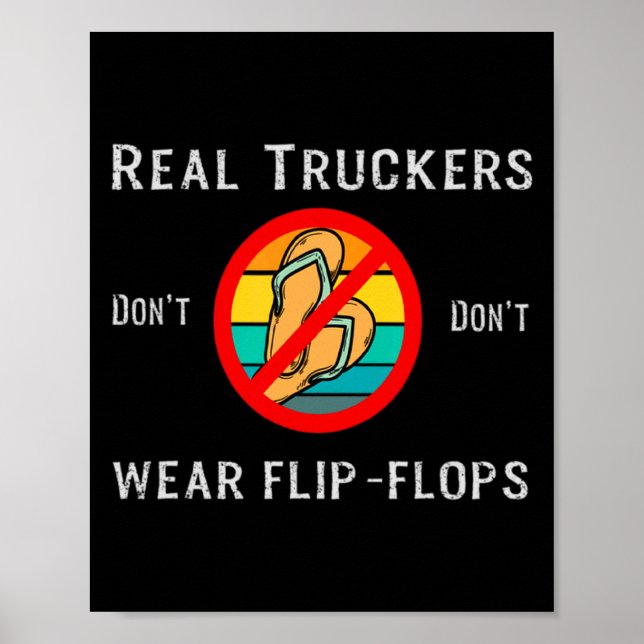 Poster Real Truckers Dont Dont Wear Flip Flops  (Devant)