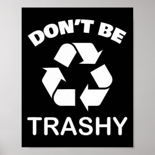 Poster Recycler le Devenez écolo - Ne pas être un recycla