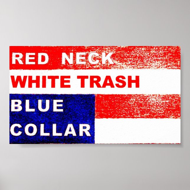 Poster RedNeck White Trash Blue Collar Art (Devant)