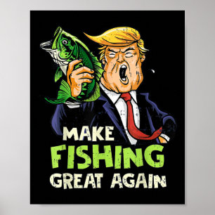Poster Refaisons de la pêche une grandeur Trump pêcheur s
