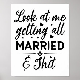 Poster Regarde-Moi Faire En Sorte Que Toute Femme Mariée 