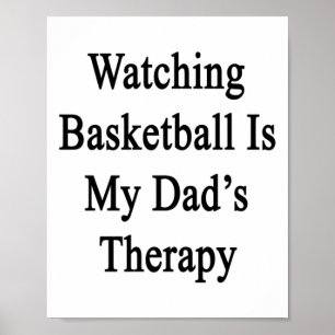 Poster Regarder le basket-ball est la thérapie de mon pèr
