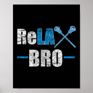 Poster Relax Bro Funny Lacrosse Player Quote de plaisante