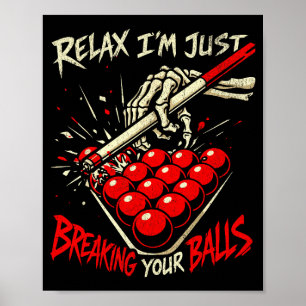Poster Relax je suis juste en train de briser votre drôle