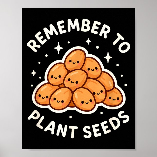 Poster Remember To Plant Seeds Gardening Theme Cute  (Devant)